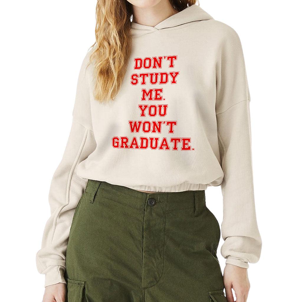 Don't Study Me You Won't Graduate Cinched Bottom Hoodie - Funny Quote Women’s Hoodie - Printed Hooded Sweatshirt - MRSLM