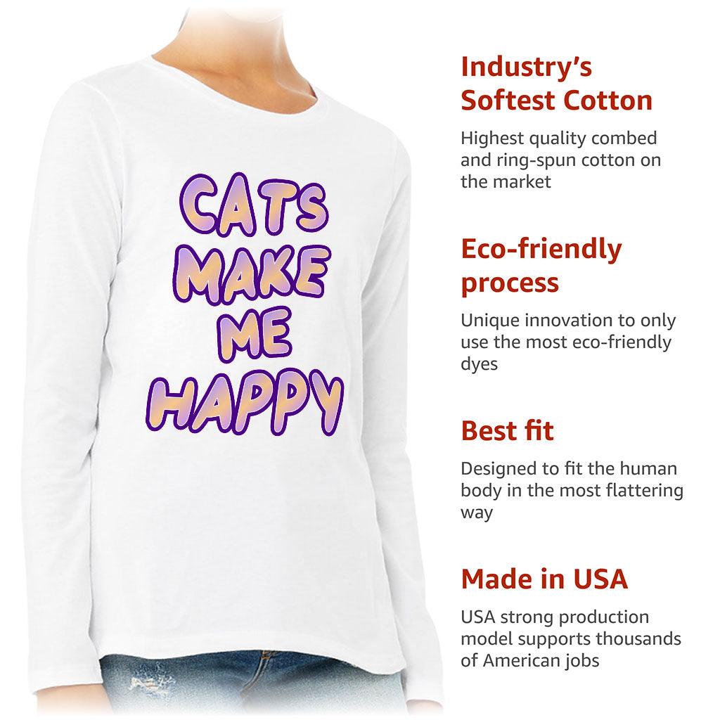 Cats Make Me Happy Women's Long Sleeve T-Shirt - Cute Long Sleeve Tee - Best Design T-Shirt - MRSLM