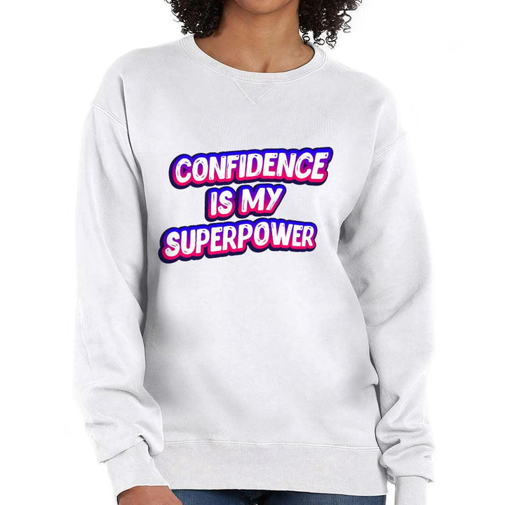 Confidence Crewneck Sweatshirt - Best Design Women's Sweatshirt - Cool Print Sweatshirt - MRSLM