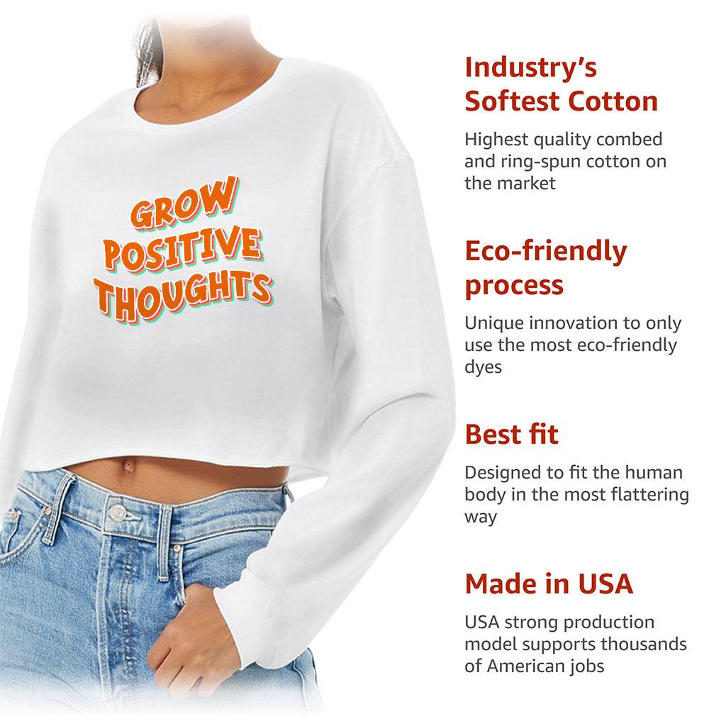 Grow Positive Thoughts Cropped Long Sleeve T-Shirt - Inspirational Women's T-Shirt - Quote Long Sleeve Tee - MRSLM